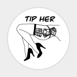 Tip Her (Black Letter) Magnet